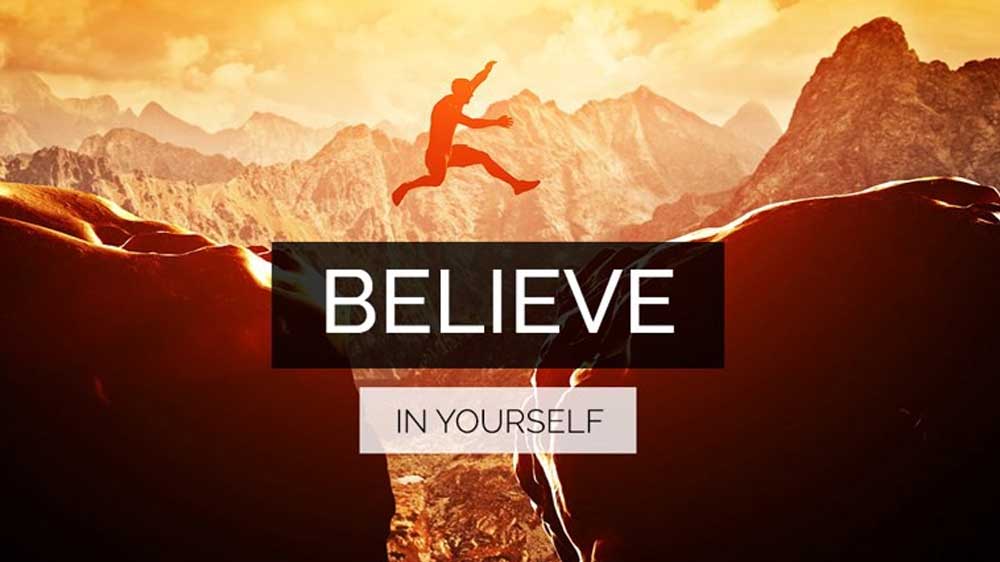 believe in yourself